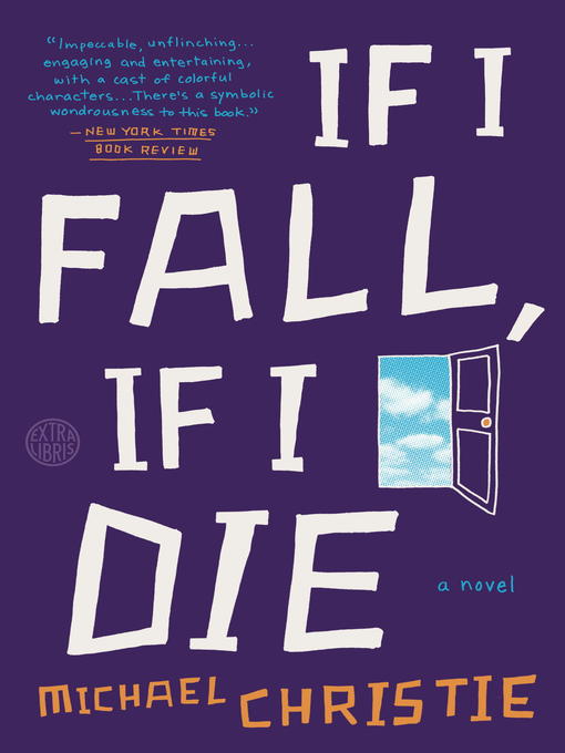 Title details for If I Fall, If I Die by Michael Christie - Available